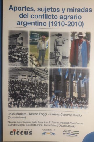 Aportes, sujetos y miradas del conflicto agrario argentino (1910-2010)
