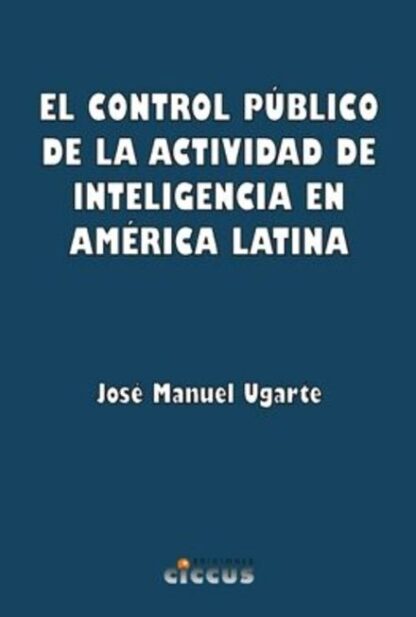 El Control público de la actividad de inteligencia en América Latina