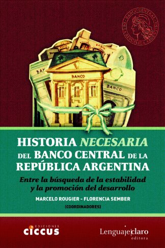 Historia necesaria del Banco Central de la República Argentina