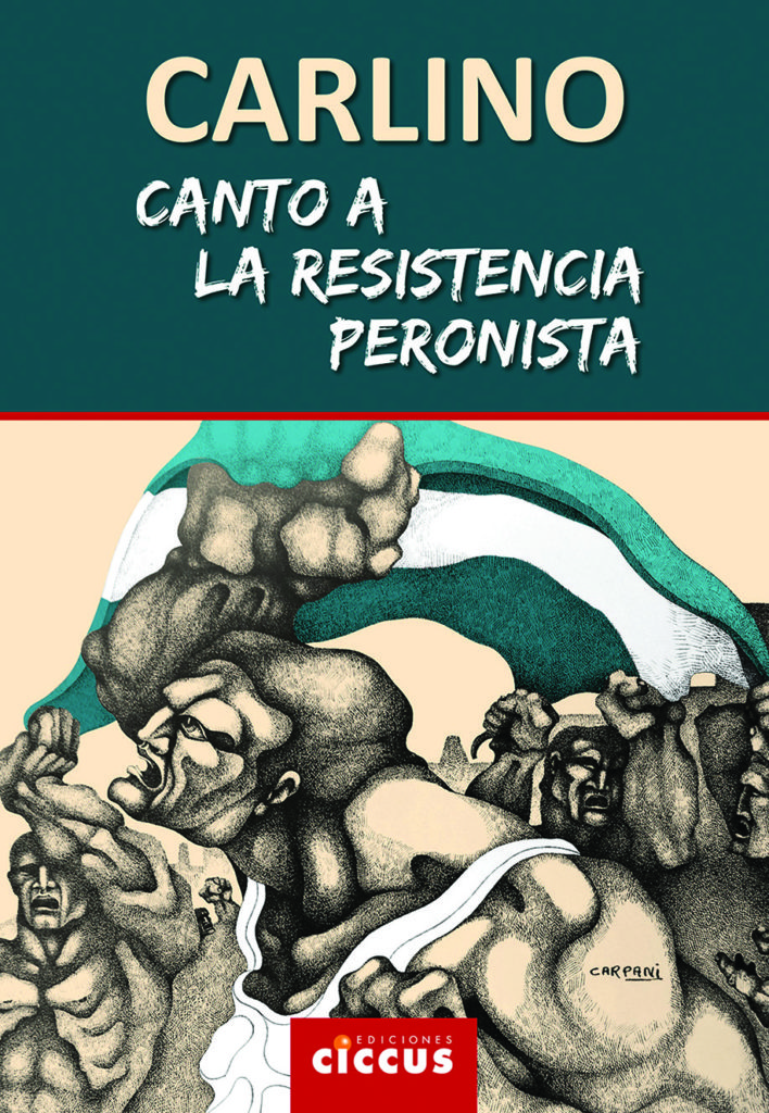 Canto a la Resistencia peronista alfredo carlino