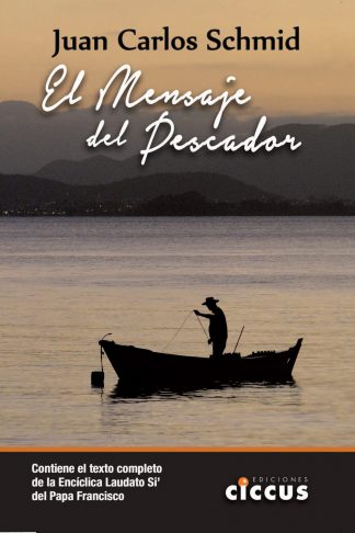 Juan Carlos Schmid - El mensaje del pescador