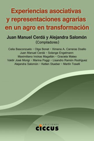Experiencias asociativas y representaciones agrarias en un agro en transformación