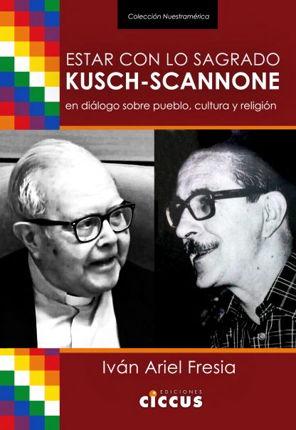 Kusch-Scannone en diálogo sobre pueblo, cultura y religión