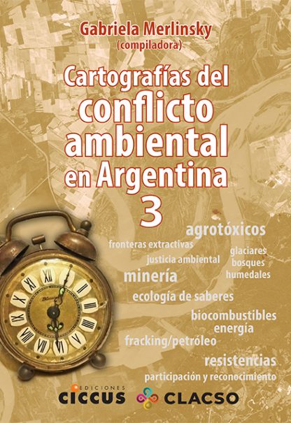 Cartografías del Conflicto ambiental en la argentina gabriela merlinsky