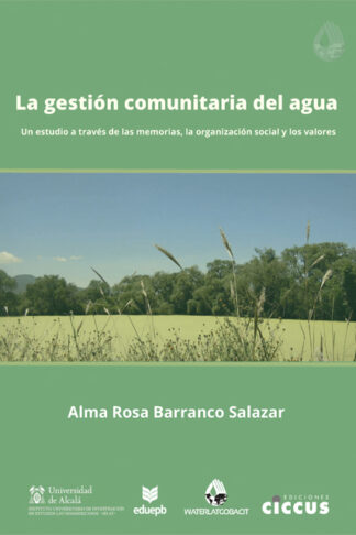 La gestión comunitaria del agua - Alma Rosa Barranco Salazar