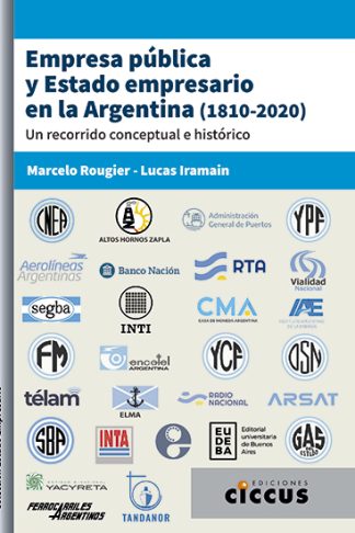 Empresa pública y Estado empresario en la Argentina (1810-2020)